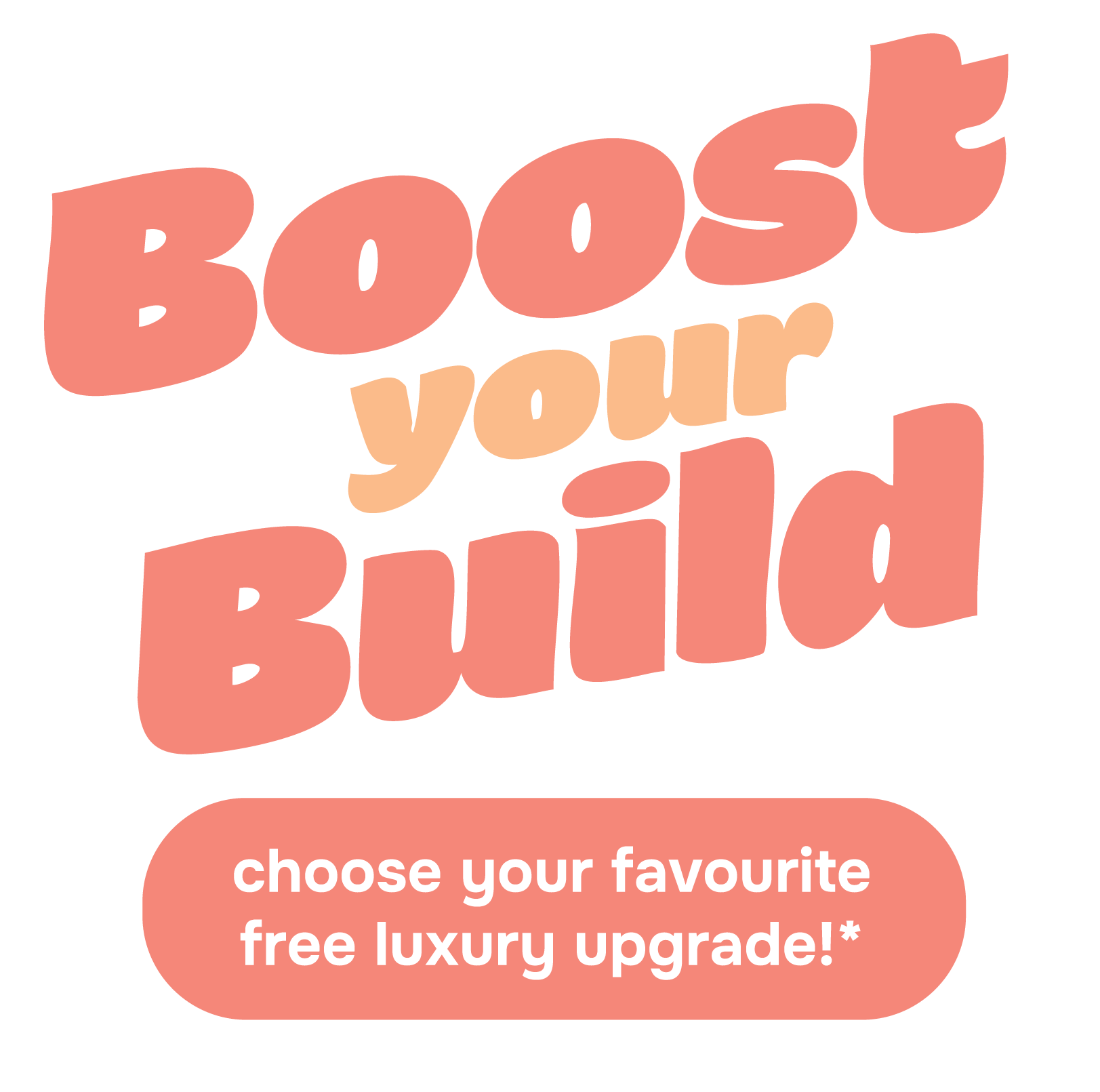 Choose your favourite free luxury upgrade