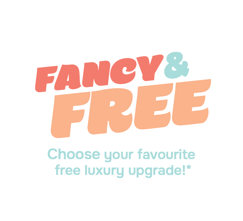 Fancy & Free. Choose your favourite free luxury upgrade!